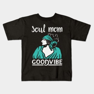 MOTHERS DAY JAZZ  GIFT: SOUL MOM GOOD VIBES GIFT FOR MOM Kids T-Shirt